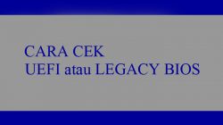 cara cek bios uefi atau legacy bios di windows