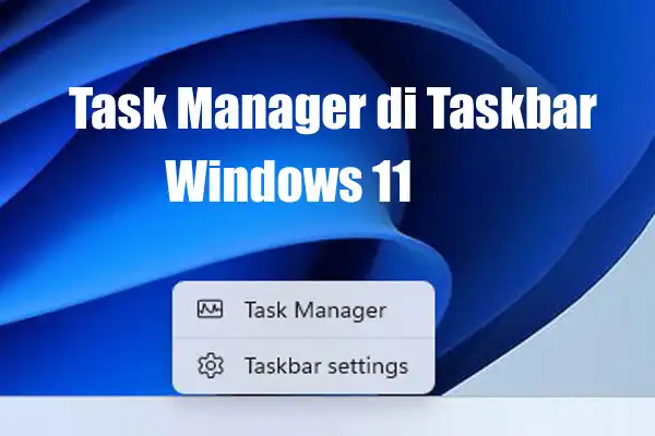 mengembalikan task manager di task bar windows 11 feature