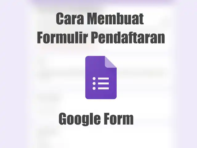 cara membuat formulir pendaftaran di google form