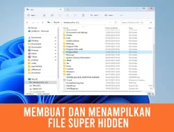 Cara Membuat dan Menampilkan File/Folder Super Hidden di Windows