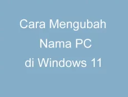 Cara Mengubah Nama PC di Windows 11