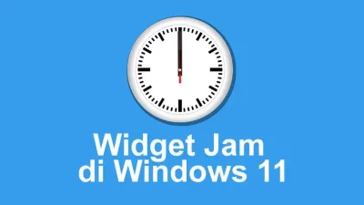 Cara Menambahkan Widget Jam di Windows 11