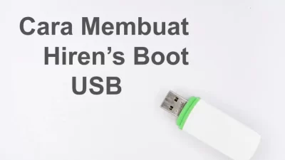 Cara Membuat Hiren’s Boot USB, Flashdisk Penyelamat PC Windows