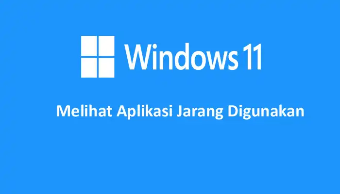 cara melihat aplikasi yang jarang digunakan