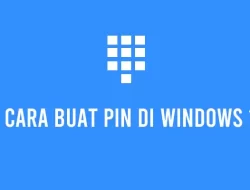 Cara Membuat PIN Untuk Masuk Windows 11