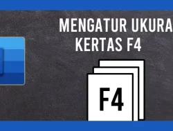 Mengatur Ukuran Kertas F4 di Word