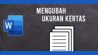 Cara Mengubah Ukuran Kertas di Word