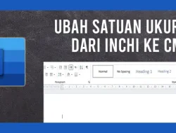 Cara Mengubah Satuan Ukuran di Word