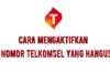 Cara Mengaktifkan Kembali Nomor Telkomsel Yang Hangus