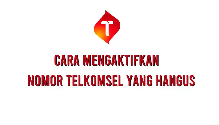 Cara Mengaktifkan Kembali Nomor Telkomsel Yang Hangus