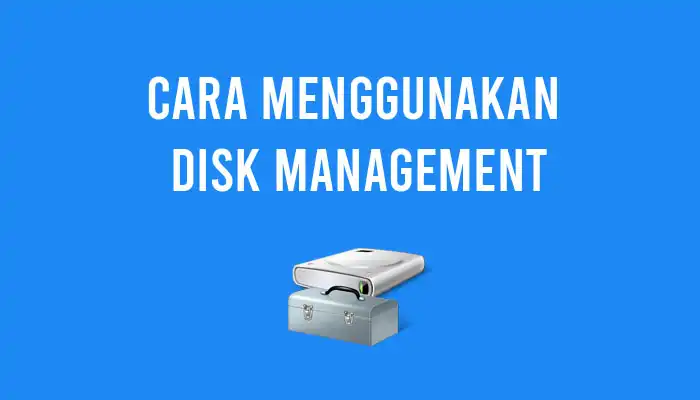 cara menggunakan disk management