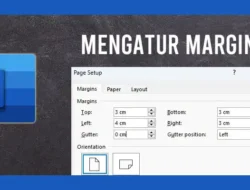 Cara Mengatur Margin di Word Dengan Mudah