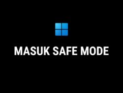 Cara Masuk Safe Mode Windows 11 Saat Layar Hitam atau Gagal Booting